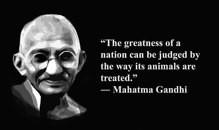 Gandhi for animals, Artist SinGh, Quotes Mixed Media by ArtGuru Official - Quotes - Pixels