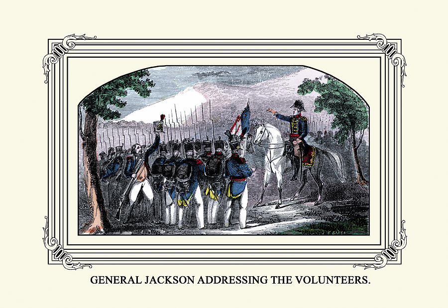 General Jackson Addressing the Volunteers Painting by William Croome