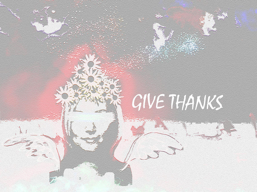 Give Thanks Digital Art by Alexandra Vusir