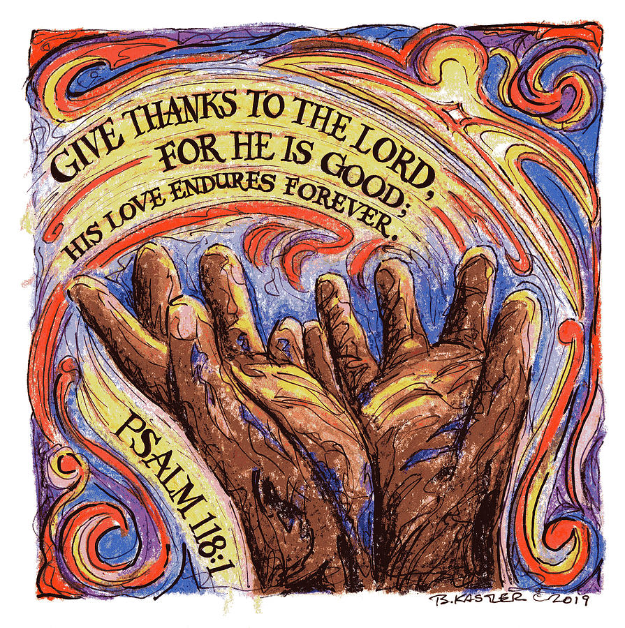 Give thanks to the Lord Drawing by Brent Kastler Fine Art America
