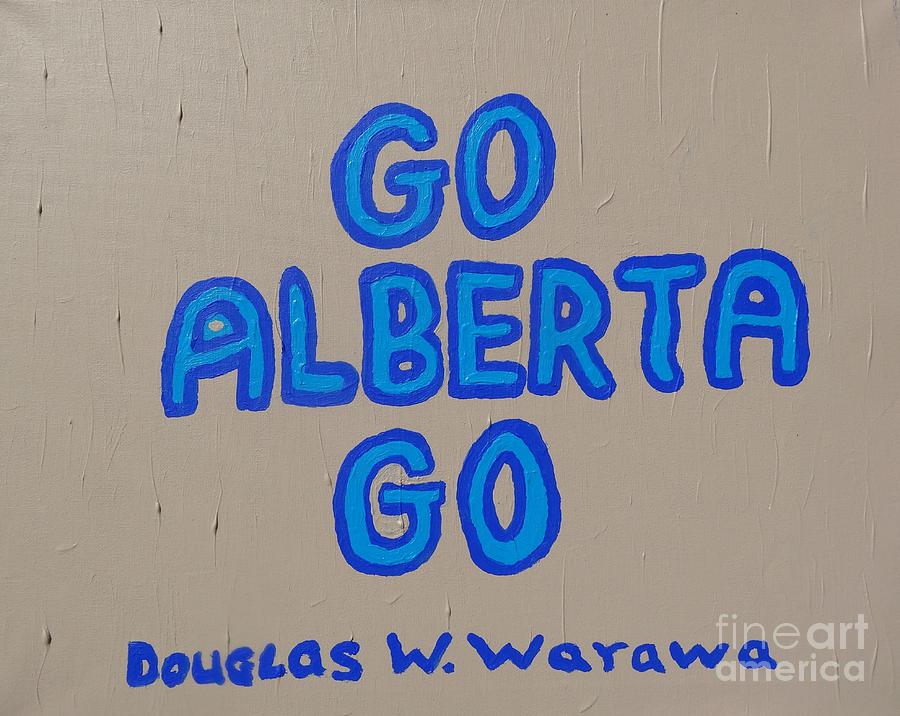 Go Alberta Go Painting by Douglas W Warawa