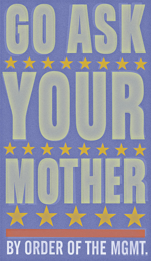 Typography Digital Art - Go Ask Your Mother by John W. Golden