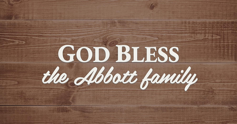God Bless Digital Art - God Bless the Abbott Family - Personalized by S Leonard God Bless Digital Art - God Bless the Abbott Family - Personalized by S Leonard