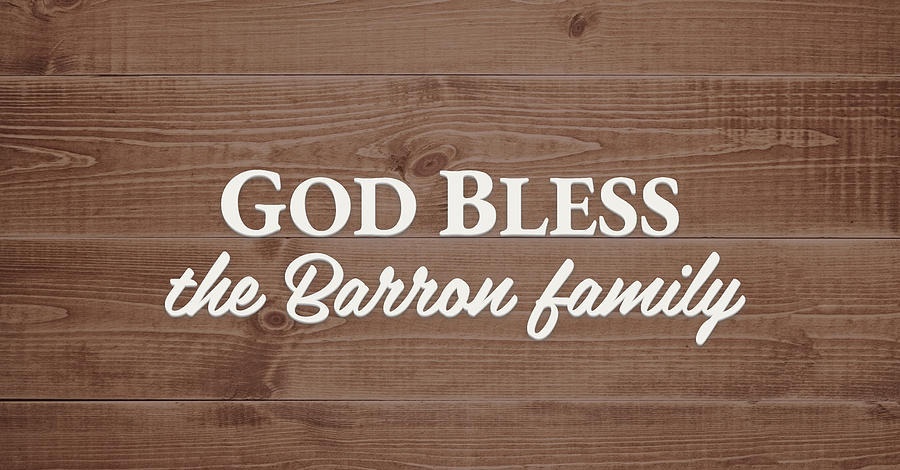 Sign Digital Art - God Bless the Barron Family - Personalized by S Leonard