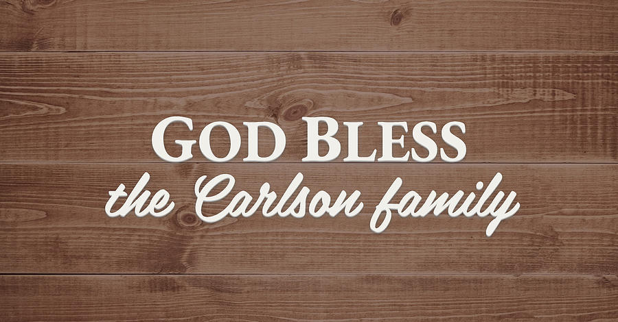 Sign Digital Art - God Bless the Carlson Family - Personalized by S Leonard