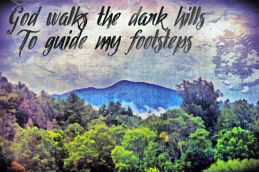 God Walks The Dark Hills by B.L. Blankenship