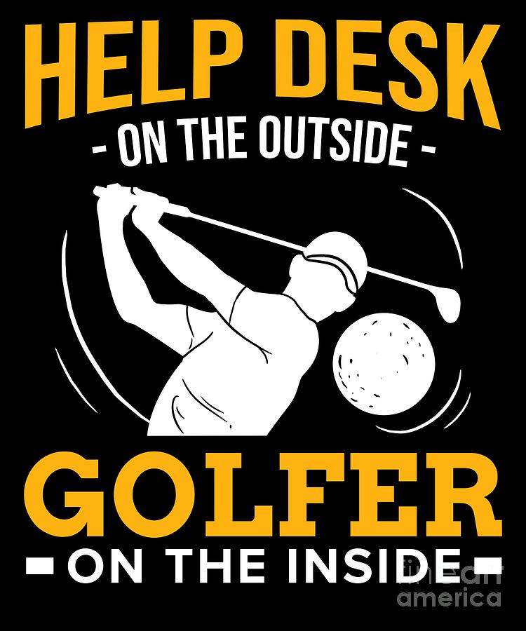 Golfer Golf Golfing Ball Birdie Eagle Help Desk Digital Art By