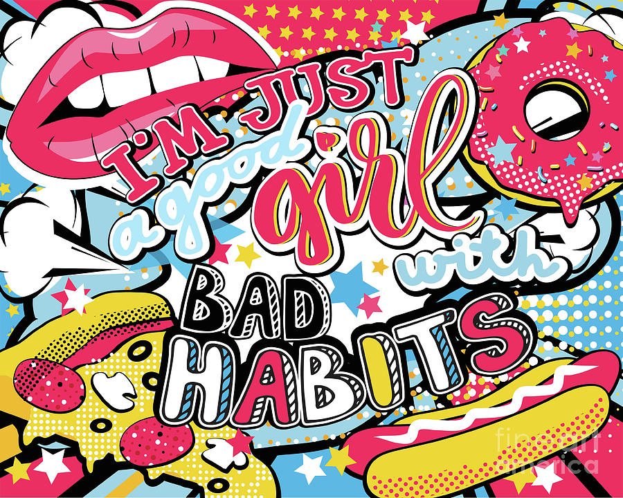 Good Girl Bad Habits Fasr Food  Pop Art Digital Art by Spacewo 