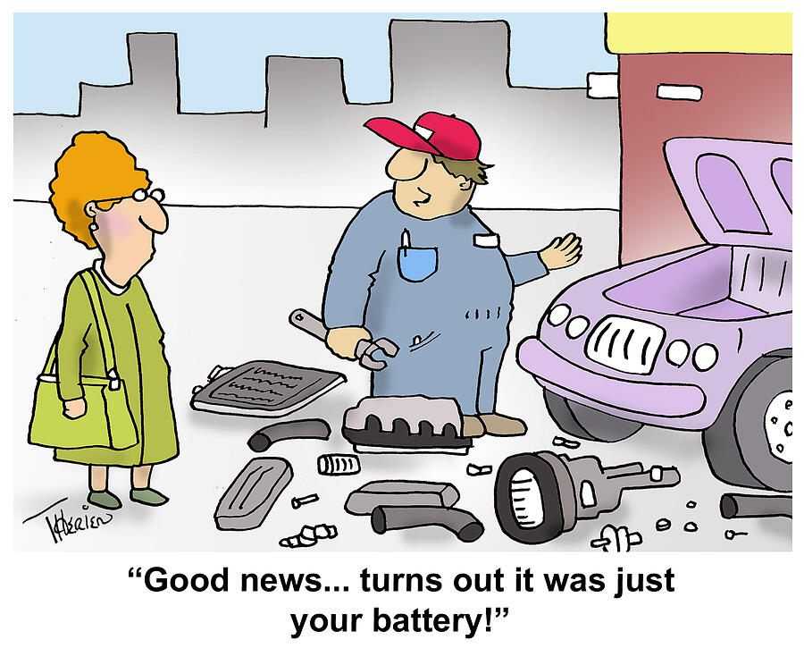 Good News...turns Out It Was Just Your Battery Drawing by Ron Therien Good News...turns Out It Was Just Your Battery Drawing by Ron Therien