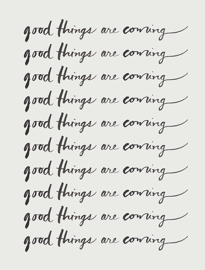 Inspirational Digital Art - Good Things Are Coming by Sd Graphics Studio