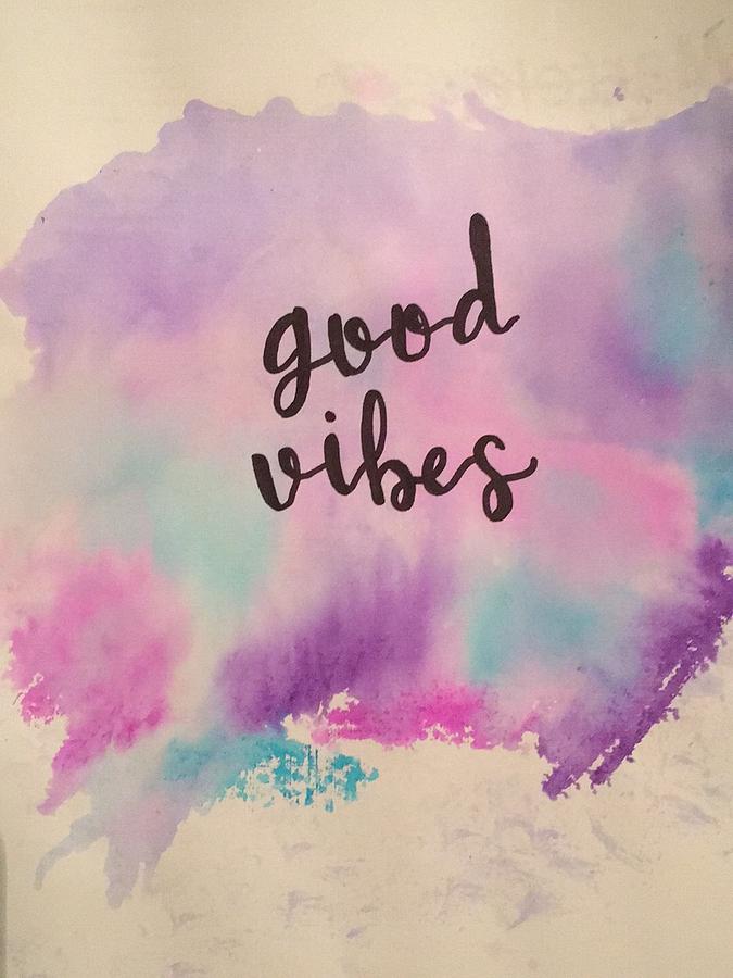Good vibes w/ tyedye backround Painting by The Calligraphy Box