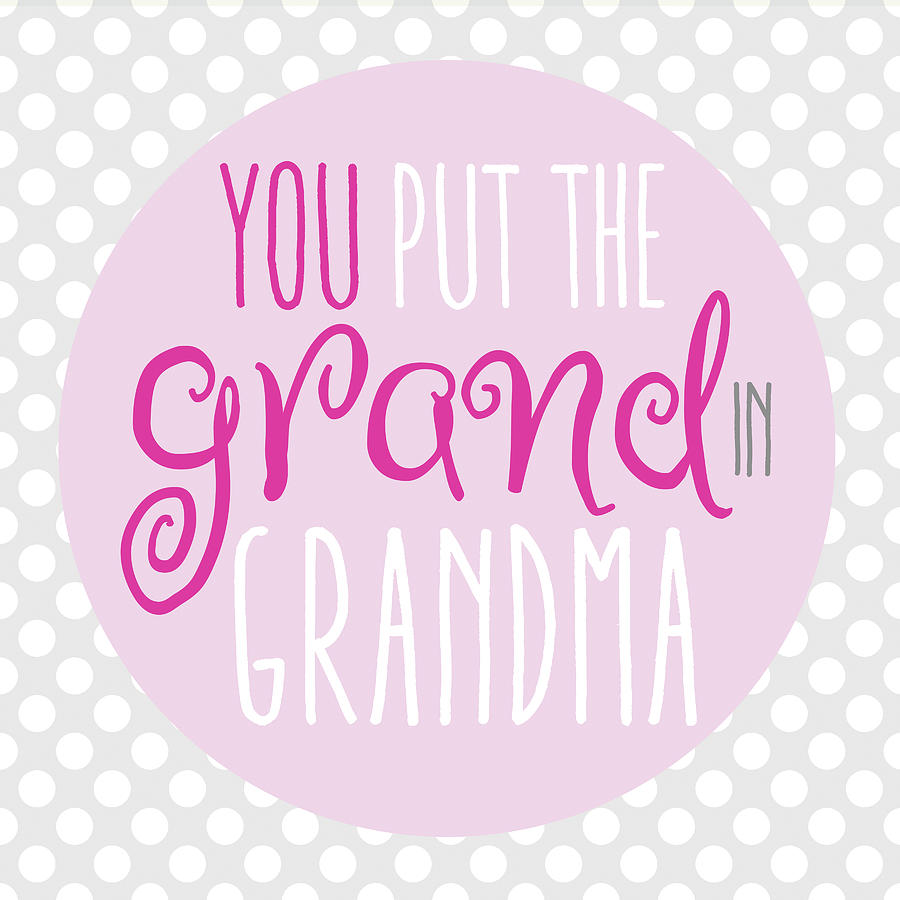 Typography Mixed Media - Grandma 3 by Erin Clark