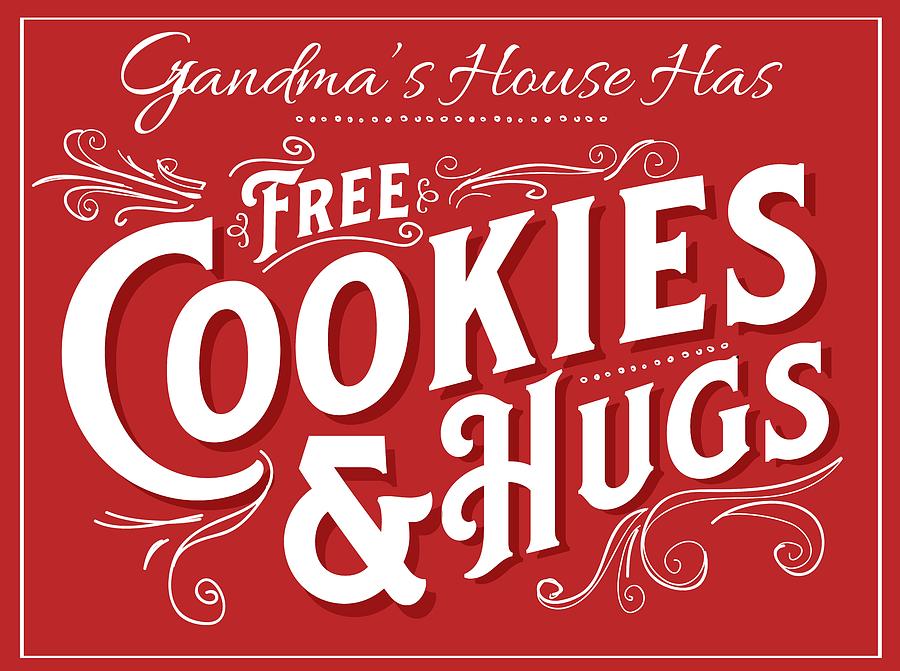 Grandmas House Has Free Cookie And Hugs Drawing by Curtis