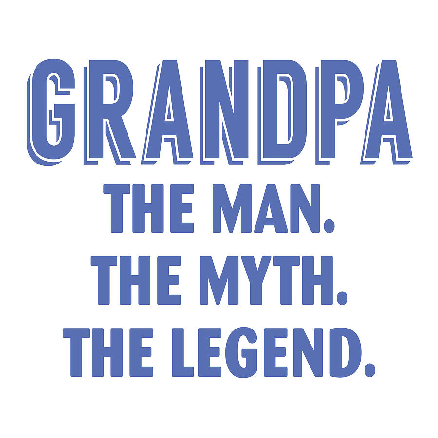 Grandfather Mixed Media - Grandpa The Legend by Sd Graphics Studio