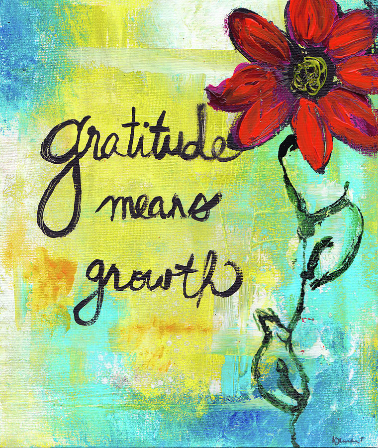 Typography Painting - Gratitude Means Growth by Kathleen Tennant