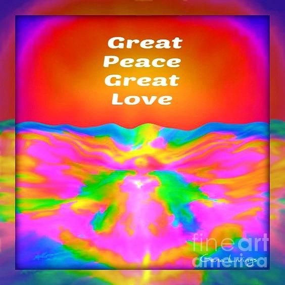 Great Peace Great Love Digital Art by Gena Livings