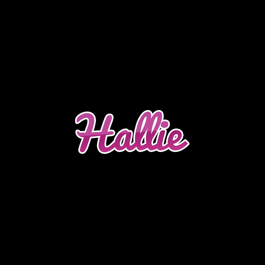 Hallie #Hallie Digital Art by TintoDesigns