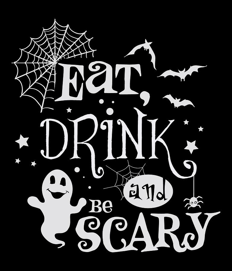 Halloween Quote Eat Drink and be Scary Digital Art by Matthias Hauser