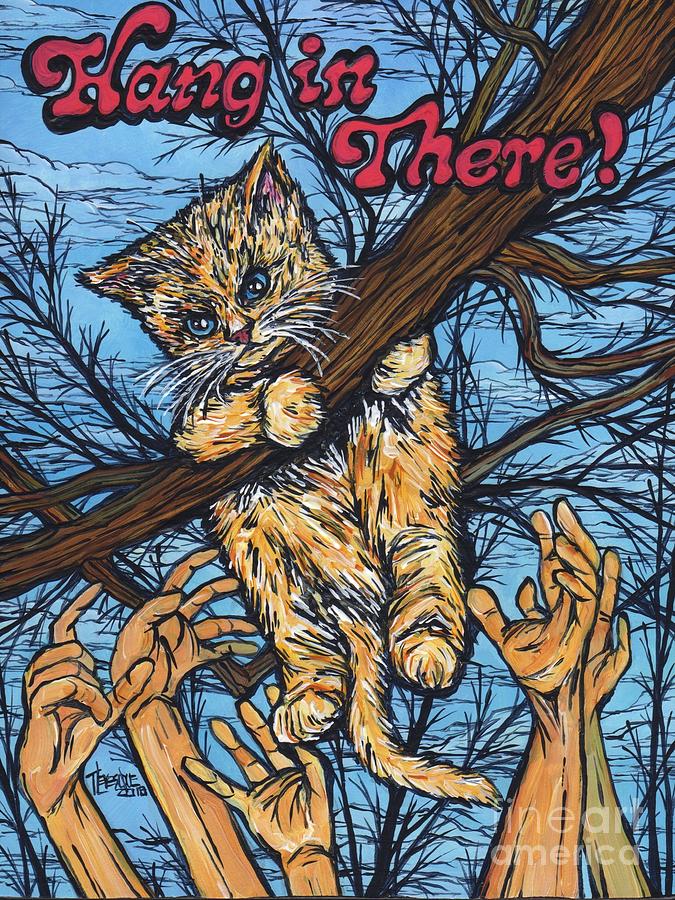 Hang in There Kitty by Tracy Levesque Hang in There Kitty by Tracy Levesque