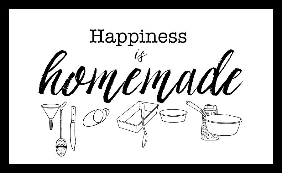 Happiness Is Homemade Drawing by Unknown