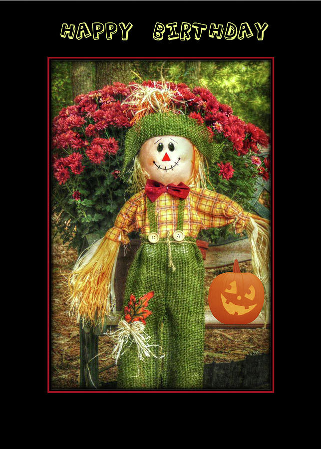 Happy Birthday Scarecrow Greeting Card Photograph by Marilyn DeBlock