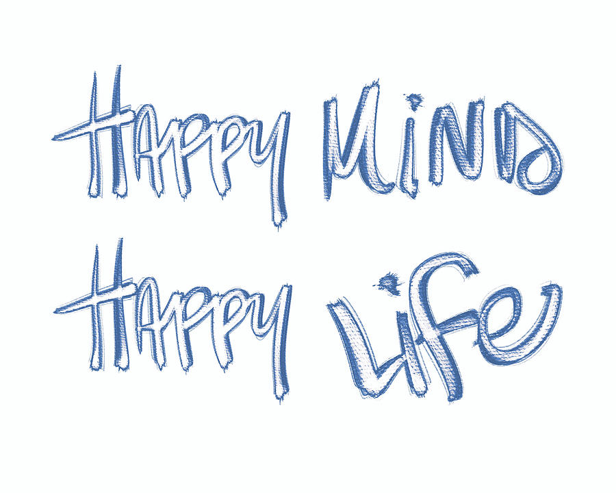 Inspirational Digital Art - Happy Mind, Happy Life by Sd Graphics Studio