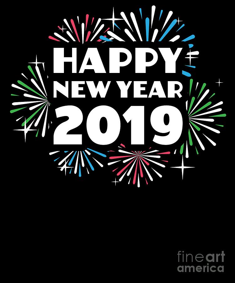 Happy New Year 2019 Time Funny New Years Eve Fireworks Digital Art by