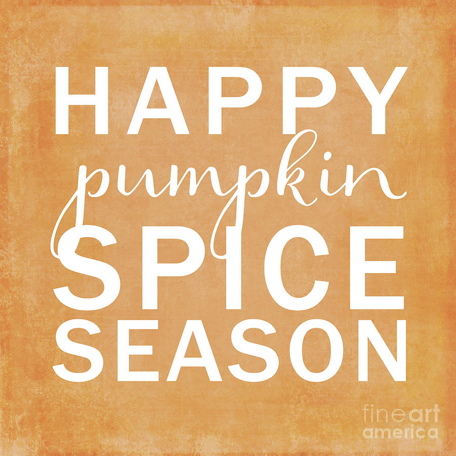 Happy Pumpkin Spice Season Orange Digital Art by Sylvia Cook