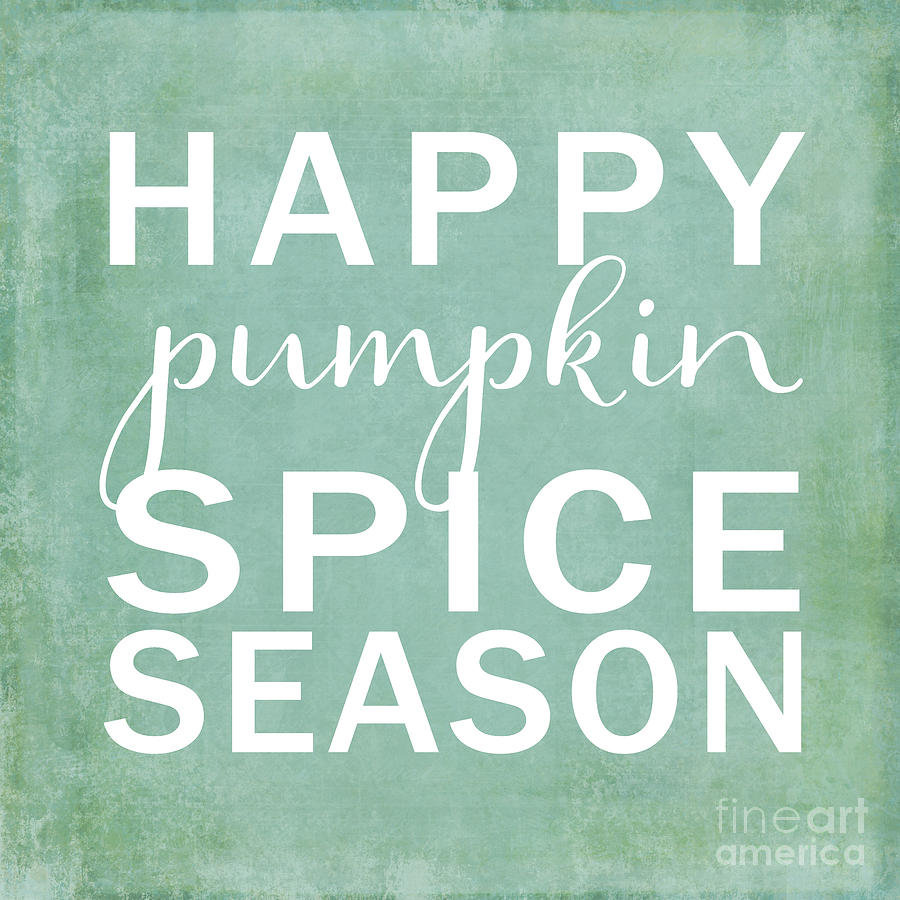 Happy Pumpkin Spice Season- Teal Digital Art by Sylvia Cook