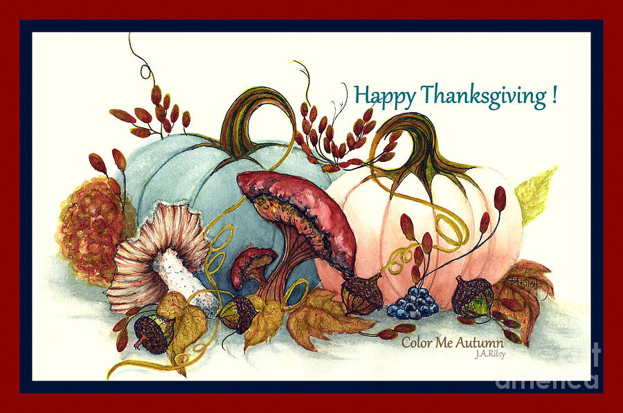 Happy Thanksgiving - Color Me Autumn Painting by Janine Riley