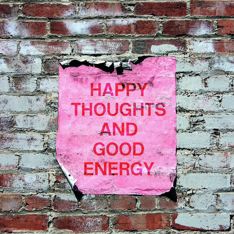 Typography Photograph - Happy Thoughts Good Energy-  Art  by Linda Woods by Linda Woods