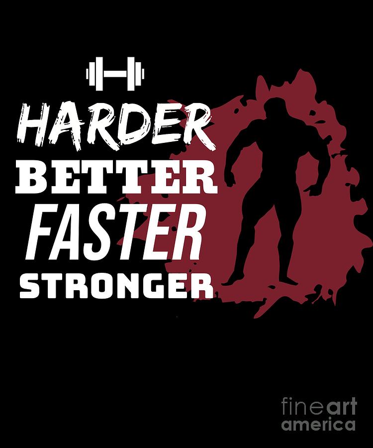 Faster and harder speed up. Harder better stronger. Stronger better faster. Faster stronger harder. Do it make it faster stronger.