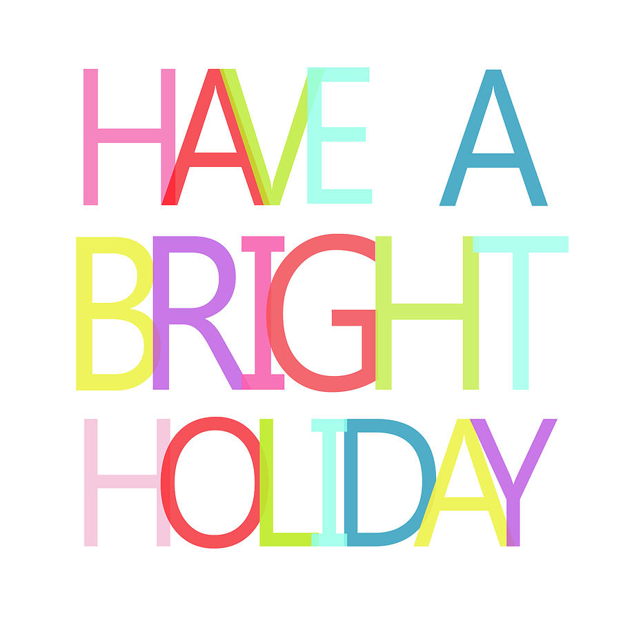 Holiday Mixed Media - Have A Bright Holiday by Sd Graphics Studio