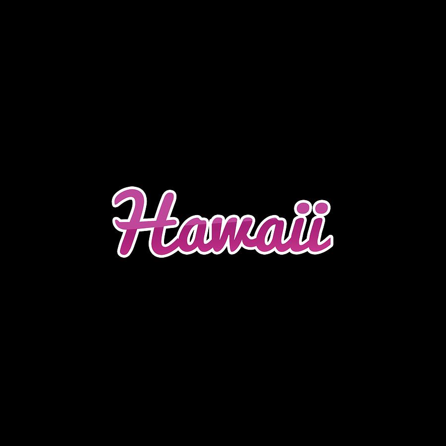 Hawaii #Hawaii Digital Art by TintoDesigns