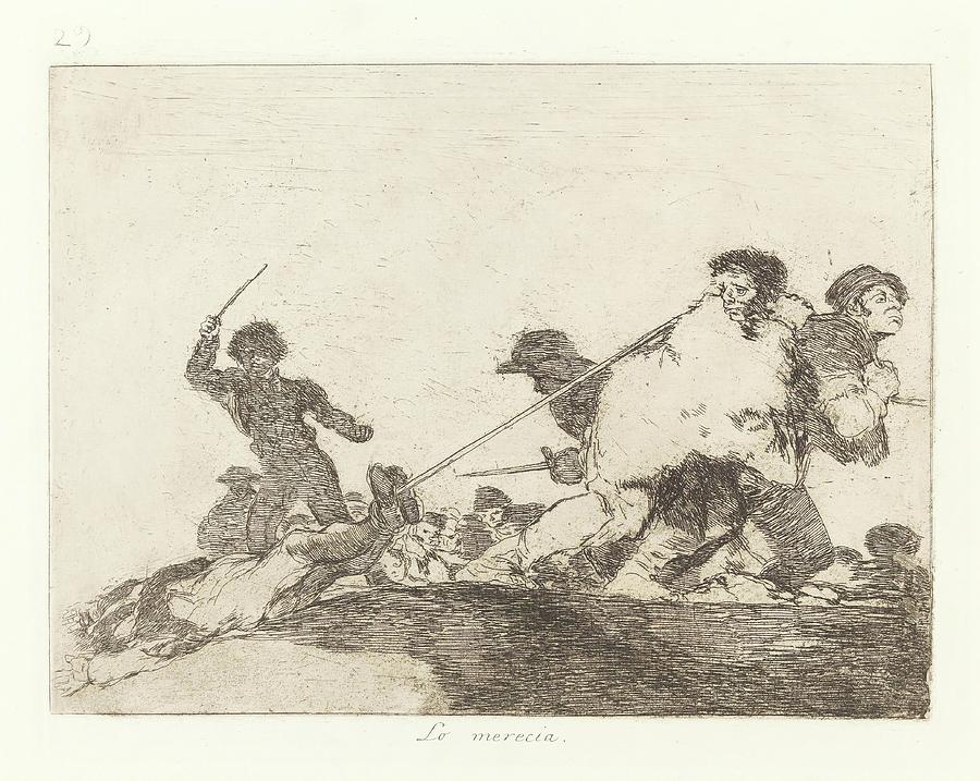 He deserved it -Disasters of War, 29-. 1810 - 1814. Etching, Bu... Painting by Francisco de Goya -1746-1828-