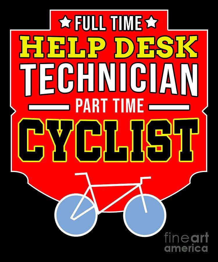 Help Desk Technician Cyclist Bike Bicycle Bmx Gift Digital Art By