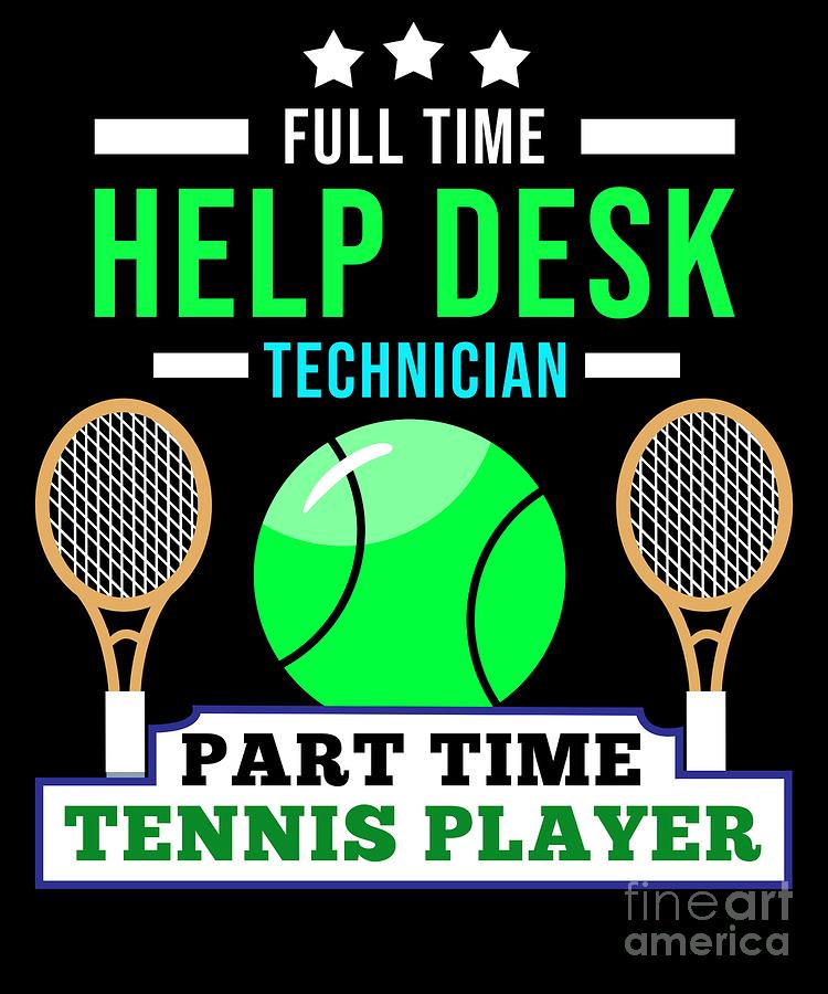 Help Desk Technician Tennis Player Ball Game Nerd Digital Art By