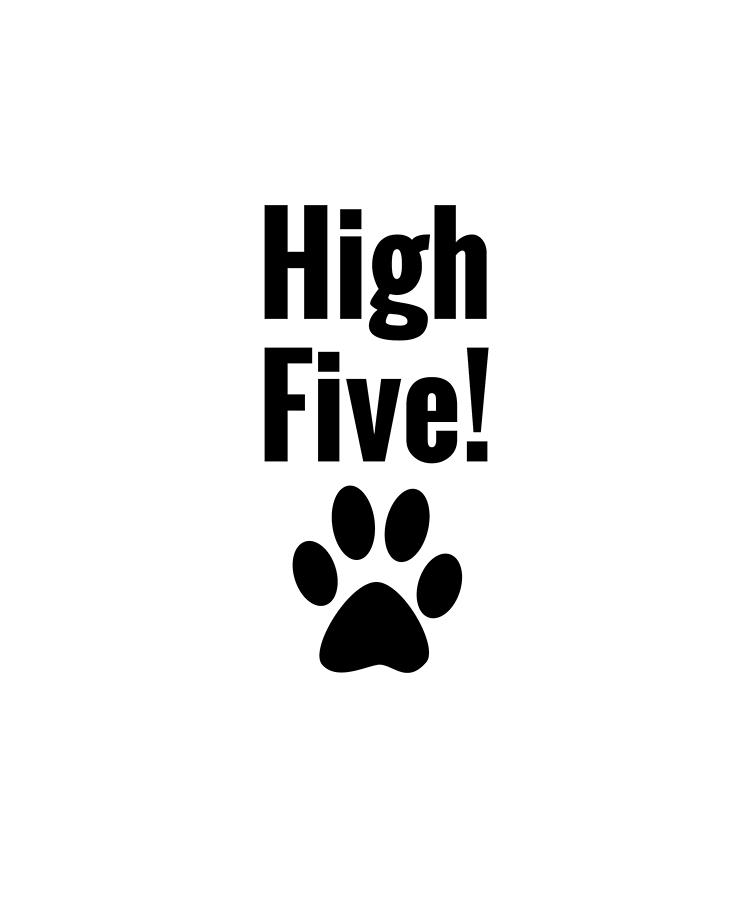 High Five Dog Lover Paw Digital Art by Third Eye