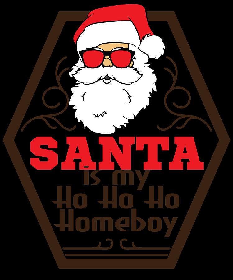 santa is my homeboy