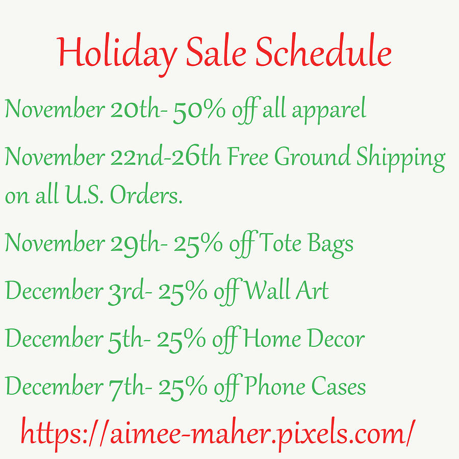 Holiday Sale Schedule by Aimee L Maher ALM GALLERY Holiday Sale Schedule by Aimee L Maher ALM GALLERY