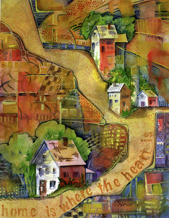 Home is Where The Heart Is Painting by Joan Chlarson