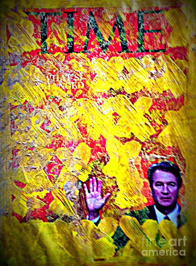 Christine made a million. Honoring TIME and SUPREME COURT JUSTICE KAVANAUGH abstact RED and YELLOW Painting by Richard W Linford