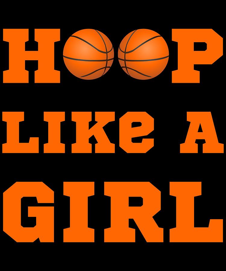 Hoop like a girl Digital Art by Lin Watchorn - Fine Art America