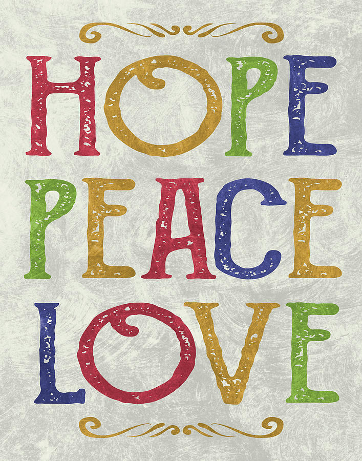Hope Photograph - Hope Peace Love by Erin Clark