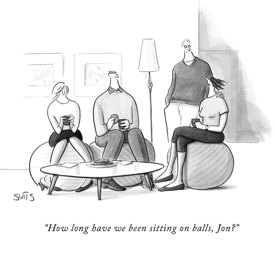 How Long Have We Been Sitting On Balls, Jon Drawing by Julia Suits How Long Have We Been Sitting On Balls, Jon Drawing by Julia Suits