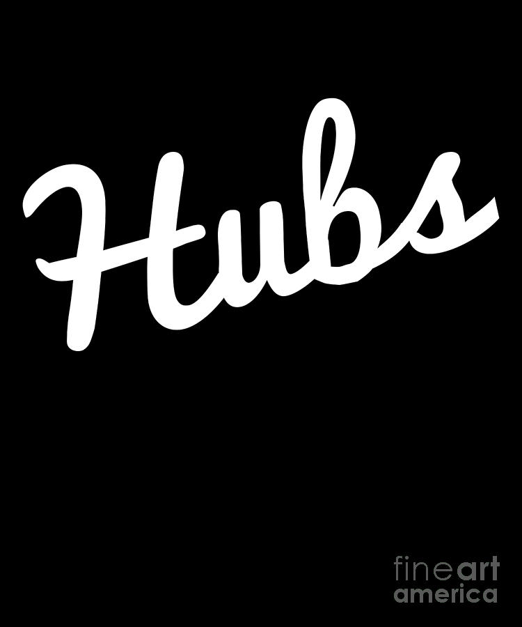 Hubs Husband by Flippin Sweet Gear Hubs Husband by Flippin Sweet Gear