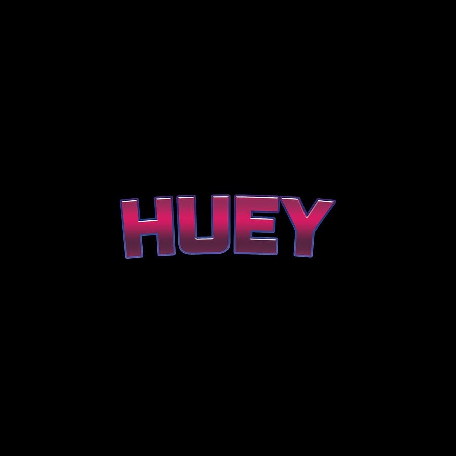 Huey #Huey Digital Art by TintoDesigns | Fine Art America