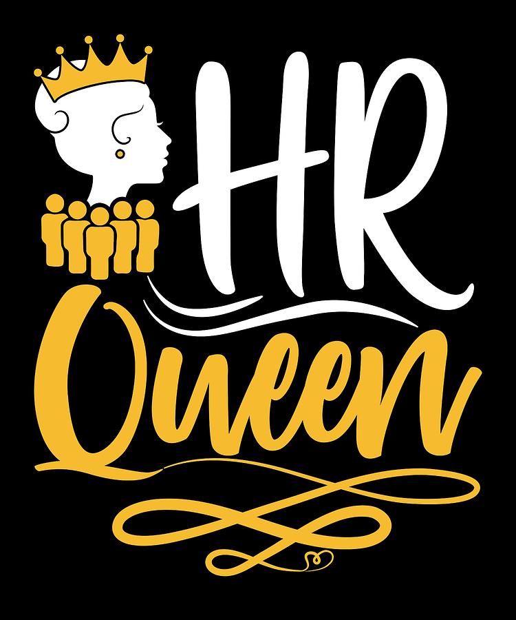 Human Resources Women HR Queen Digital Art by Clssy Goods