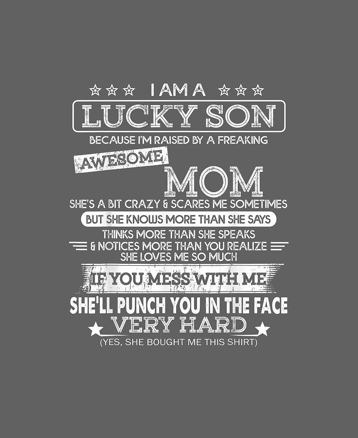 Download I Am A Lucky Son I'm Raised By A Freaking Awesome Mom T ...