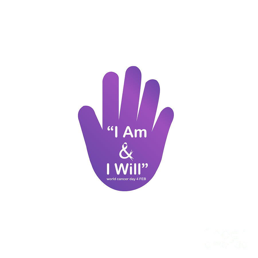 I Am And I Will World Cancer Day February 4th Inspirational